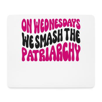 On Wednesdays We Smash The Patriarchy - Mouse Pad (horizontal) - white - Front