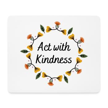 Act with Kindness - Mouse Pad (horizontal) - white - Front