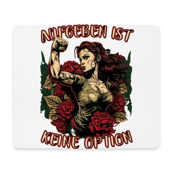 Aufgeben ist keine Option starke Frau Mutter Rosen - Mousepad (Querformat) - Weiß - Vorne
