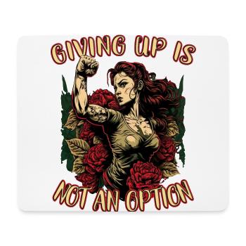 Giving up is not an option strong woman - Mouse Pad (horizontal) - white - Front
