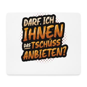 Darf Ich Ihnen Das Tschüss Anbieten - Mousepad (Querformat) - Weiß - Vorne