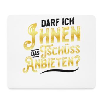Darf Ich Ihnen Das Tschüss Anbieten - Mousepad (Querformat) - Weiß - Vorne