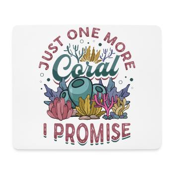 Nur Noch Eine Koralle, Verspreche Ich, Riffbecken - Mousepad (Querformat) - Weiß - Vorne