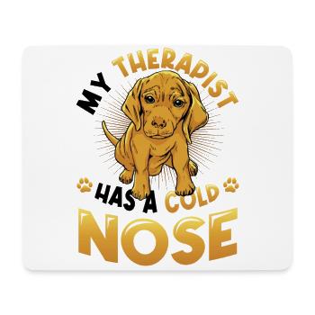 My therapist has a cold nose, dog lover - Mouse Pad (horizontal) - white - Front