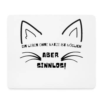 Ein Leben ohne Katze ist möglich aber sinnlos - Mousepad (Querformat) - Weiß - Vorne
