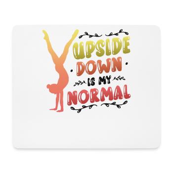 Upside Down Is My Normal, Girls Handstand - Mousepad (Querformat) - Weiß - Vorne