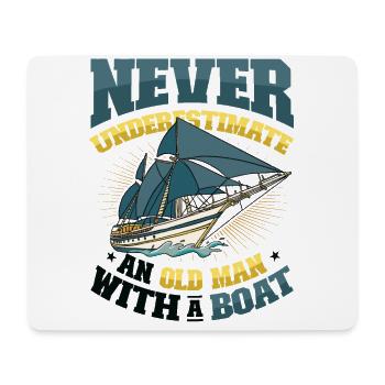 Never underestimate an old man with a boat - Mouse Pad (horizontal) - white - Front