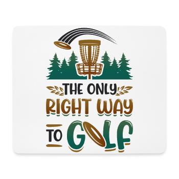 The only right way to golf, Frisbee Disc - Mouse Pad (horizontal) - white - Front