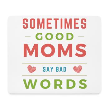 Funny Saying Sometimes Good Moms Say Bad Words - Mouse Pad (horizontal) - white - Front