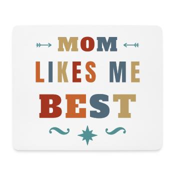 Mom Likes ME Best Funny Sibling Rivalry - Mouse Pad (horizontal) - white - Front