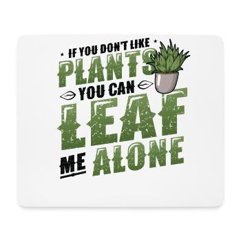 Leaf Me Alone, amoureux des plantes - Tapis de souris (format paysage) - blanc - Devant