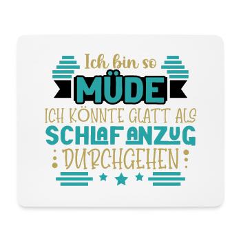 Ich bin so müde - Mousepad (Querformat) - Weiß - Vorne