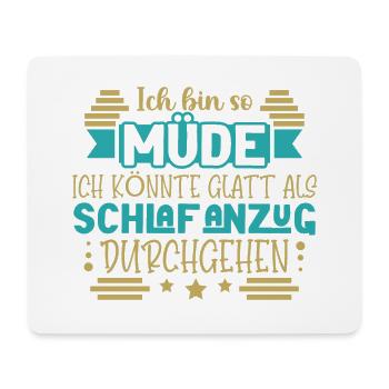 Ich bin so müde - Mousepad (Querformat) - Weiß - Vorne