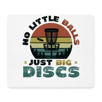 No small balls, just big discs - Funny - Mouse Pad (horizontal) - white - Front