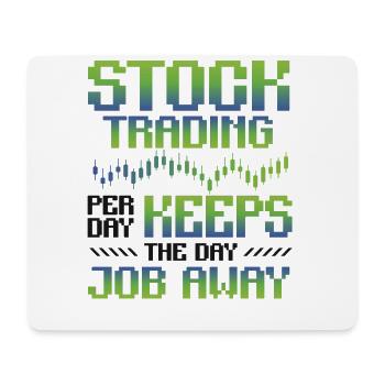 Le trading d’actions, par jour maintient le travail de jour loin - Tapis de souris (format paysage) - blanc - Devant