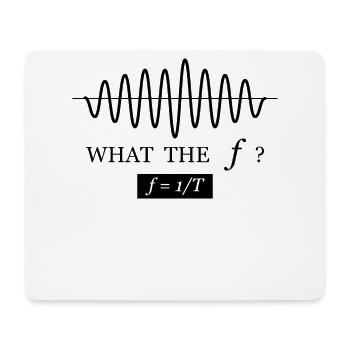 What the f Frequenz Formel lustiger Physik Spruch - Mousepad (Querformat) - Weiß - Vorne