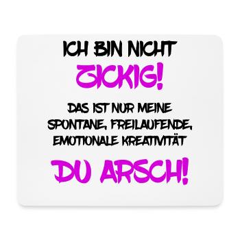 Ich bin nicht z*ckig du Arsch - Mousepad (Querformat) - Weiß - Vorne