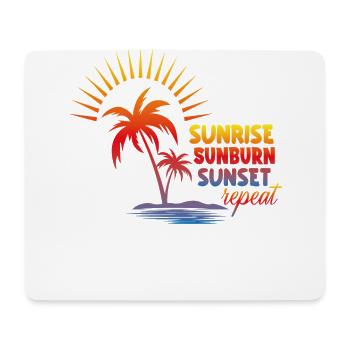 Sunrise Sunburn Sunset repeat, holiday, summer, - Mouse Pad (horizontal) - white - Front