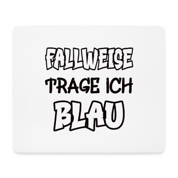 Occasionally I wear blue saying play of colors color - Mouse Pad (horizontal) - white - Front
