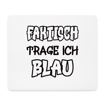 In fact, I wear blue saying play of colors color - Mouse Pad (horizontal) - white - Front