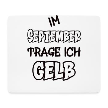 Im September trage ich gelb Spruch Farbe gelb - Mousepad (Querformat) - Weiß - Vorne