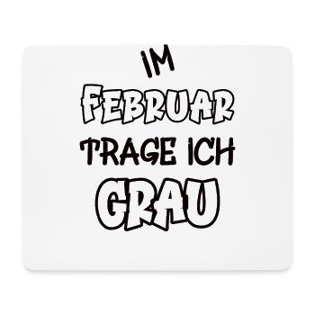 In February I wear gray saying color gray - Mouse Pad (horizontal) - white - Front