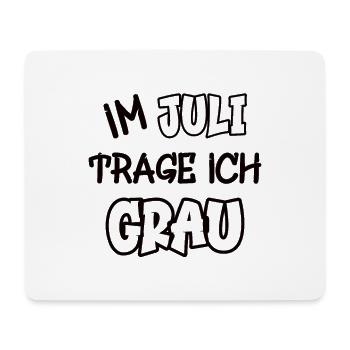 In July I wear gray saying color gray - Mouse Pad (horizontal) - white - Front