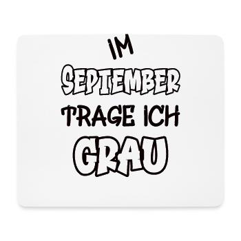 In September I'm wearing gray saying color gray - Mouse Pad (horizontal) - white - Front