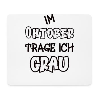 In October I wear gray saying color gray - Mouse Pad (horizontal) - white - Front