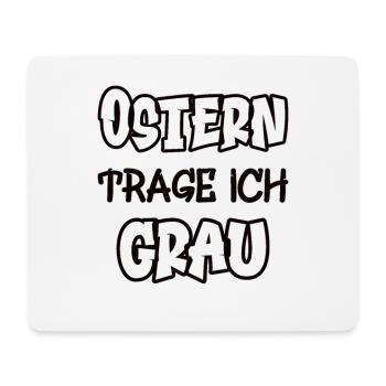 Ostern trage ich grau Spruch Farbe grau - Mousepad (Querformat) - Weiß - Vorne