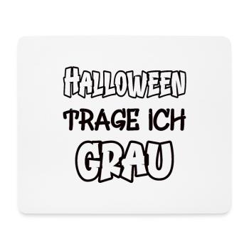 Halloween trage ich grau Spruch Farbe grau - Mousepad (Querformat) - Weiß - Vorne