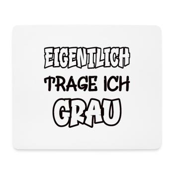 Eigentlich trage ich grau Spruch Farbe grau - Mousepad (Querformat) - Weiß - Vorne