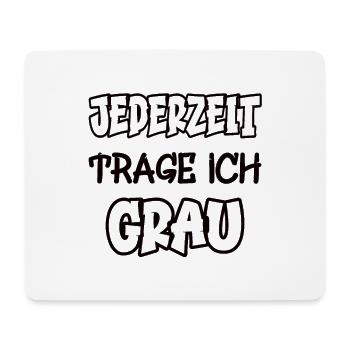 Anytime I wear gray Saying Color gray - Mouse Pad (horizontal) - white - Front