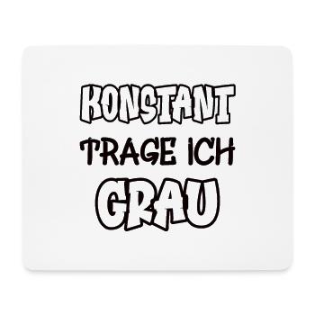 Konstant trage ich grau Spruch Farbe grau - Mousepad (Querformat) - Weiß - Vorne