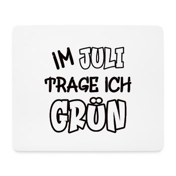 In July I wear green saying color green - Mouse Pad (horizontal) - white - Front