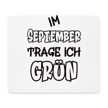 Im September trage ich grün Spruch Farbe grün - Mousepad (Querformat) - Weiß - Vorne