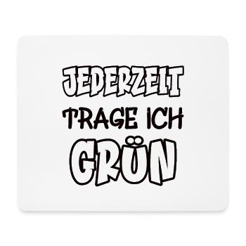 Anytime I wear green Saying Color green - Mouse Pad (horizontal) - white - Front