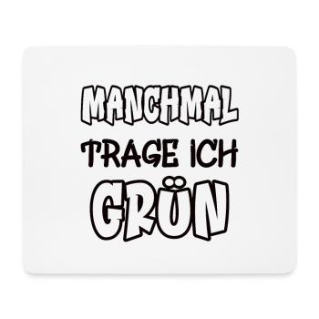 Sometimes I wear green saying color green - Mouse Pad (horizontal) - white - Front