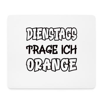 Le mardi, je porte de l’orange en disant couleur orange - Tapis de souris (format paysage) - blanc - Devant
