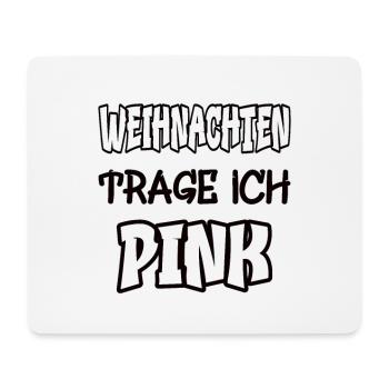 Weihnachten trage ich pink Spruch Farbe pink - Mousepad (Querformat) - Weiß - Vorne