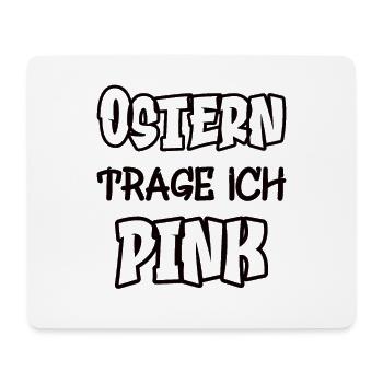 Ostern trage ich pink Spruch Farbe pink - Mousepad (Querformat) - Weiß - Vorne