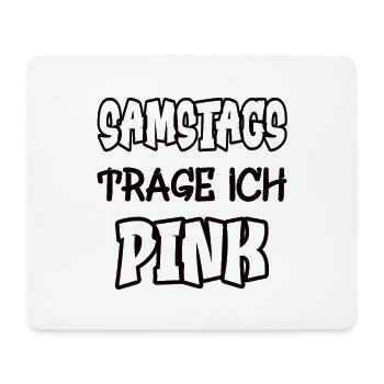 On Saturdays I wear pink Saying color pink - Mouse Pad (horizontal) - white - Front