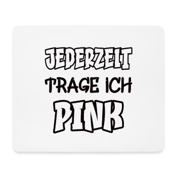 Anytime I wear pink Saying color pink - Mouse Pad (horizontal) - white - Front