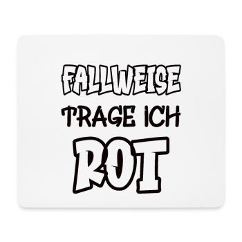 Fallweise trage ich rot Spruch Farbe rot - Mousepad (Querformat) - Weiß - Vorne