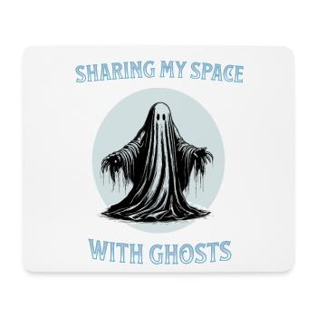 Sharing my space with ghosts - Mouse Pad (horizontal) - white - Front