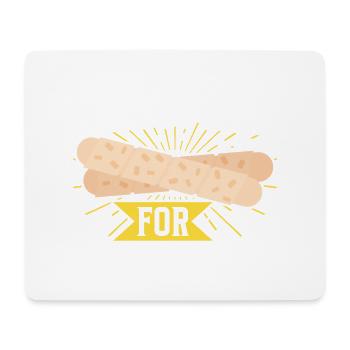 You know I'm only here for Tequeños. - Mouse Pad (horizontal) - white - Front