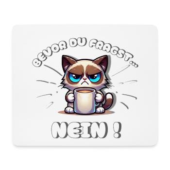 Genervte Katze Bevor du fragst Nein! Lustig Montag - Mousepad (Querformat) - Weiß - Vorne