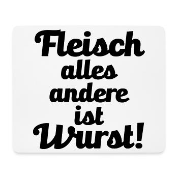 Fleisch. alles andere ist Wurst! - Mousepad (Querformat) - Weiß - Vorne