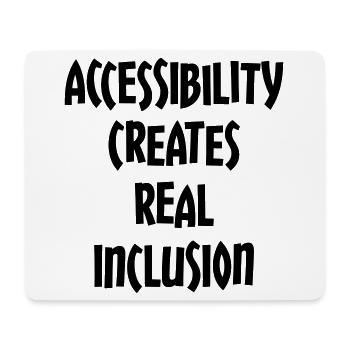Accessibility creates true inclusion # - Mouse Pad (horizontal) - white - Front