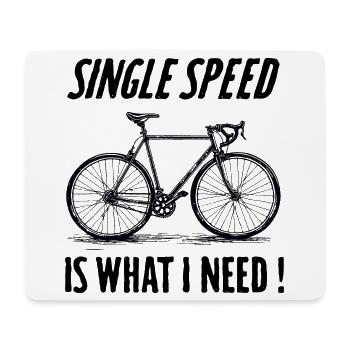 Single Speed is what i need - Mousepad (Querformat) - Weiß - Vorne